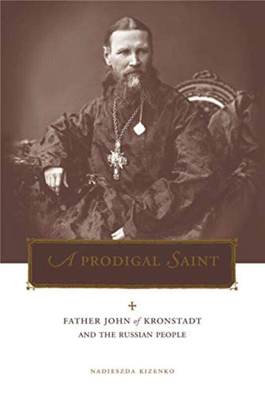 

A Prodigal Saint by Nadieszda Assistant Professor of History Kizenko-Paperback