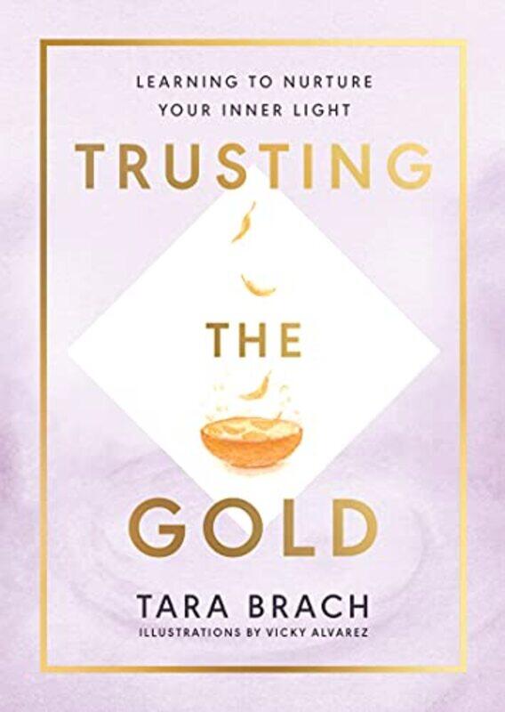 

Trusting the Gold by Tara Brach-Hardcover