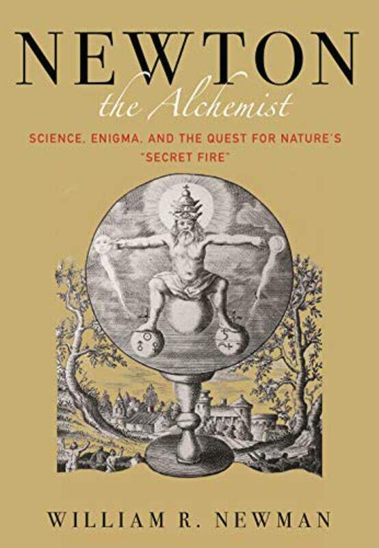 

Newton the Alchemist by William Newman-Hardcover