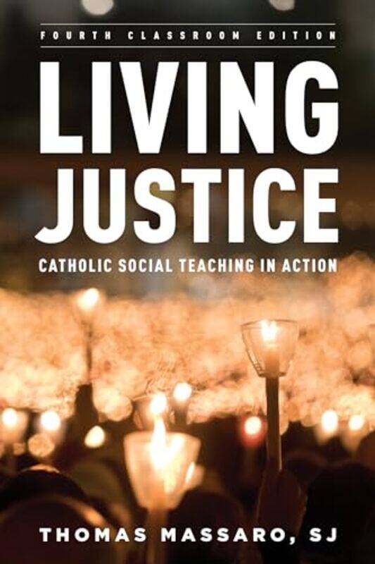 

Living Justice by SJ, Thomas, Professor of Moral Theology, Fordham University; author of Living Justice Massaro-Paperback