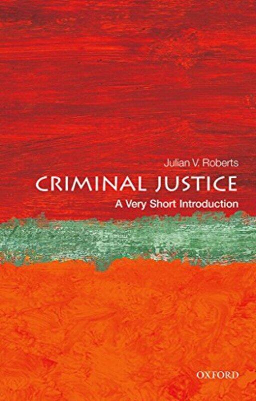 

Criminal Justice A Very Short Introduction by Julian V Professor of Criminology, University of Oxford Roberts-Paperback