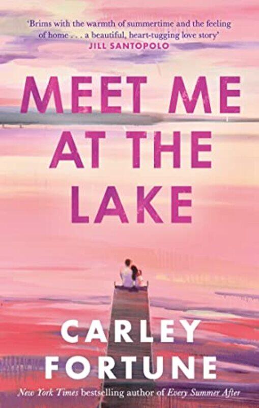 

Meet Me at the Lake by Carley Fortune-Paperback