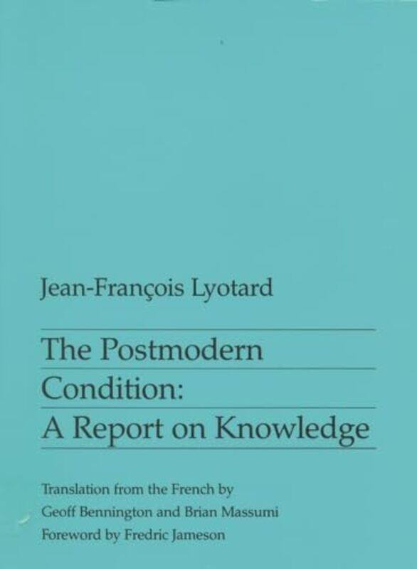 

The Postmodern Condition A Report On Knowledge By Lyotard, Jean-Francois -Paperback