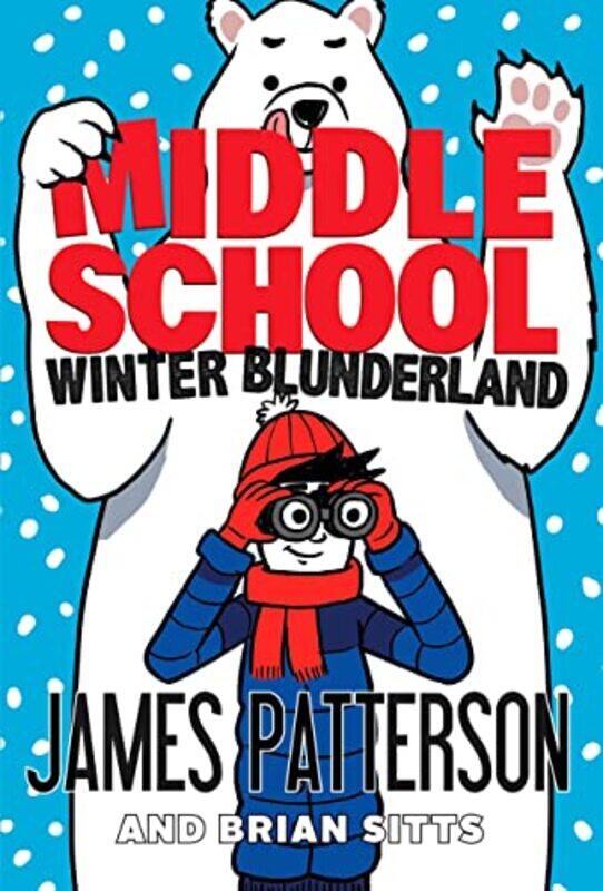 

Middle School Winter Blunderland by James Patterson-Paperback