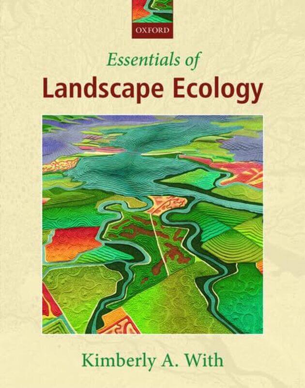 

Essentials of Landscape Ecology by Kimberly A Professor, Professor, Division of Biology, Kansas State University, USA With-Paperback