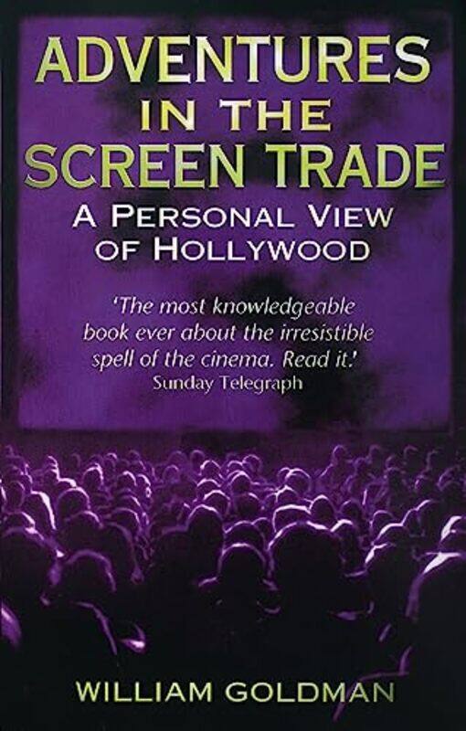 

Adventures In The Screen Trade by William Goldman-Paperback