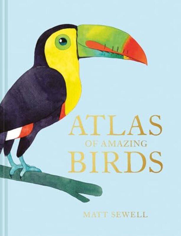 

Atlas of Amazing Birds by Matt Sewell-Hardcover