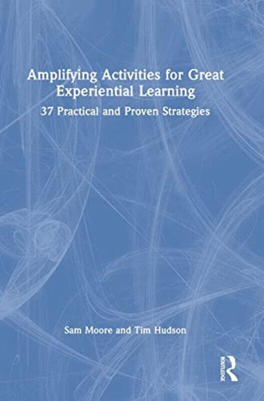 

Amplifying Activities for Great Experiential Learning by Joop University of Amsterdam the Netherlands PligtMichael Uinversity of Amsterdam the Netherl