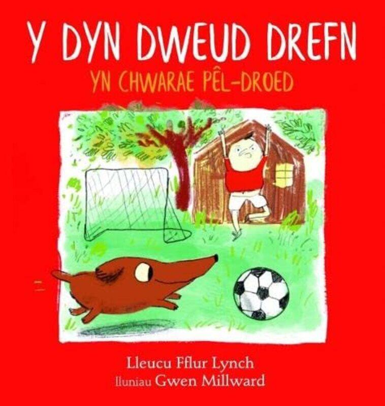 

Dyn Dweud Drefn yn Chwarae PelDroed Y by LLeucu LynchGwen Millward-Paperback