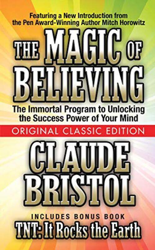 

The Magic of Believing Original Classic Edition by Claude BristolMitch Horowitz-Paperback