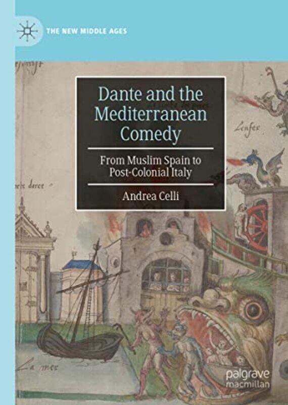 

Dante and the Mediterranean Comedy by Andrea Celli-Hardcover