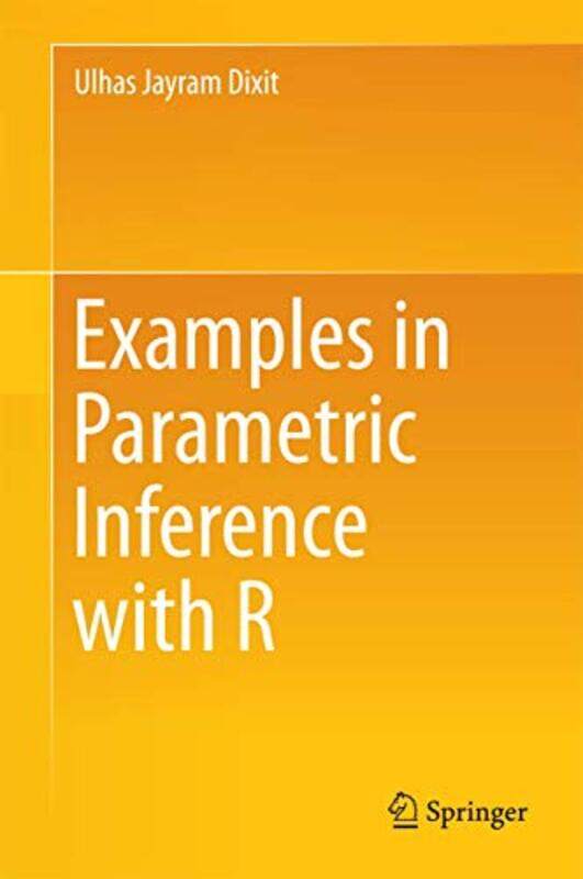 

Examples in Parametric Inference with R by Jeffrey Jeffrey Anshel Anshel-Hardcover