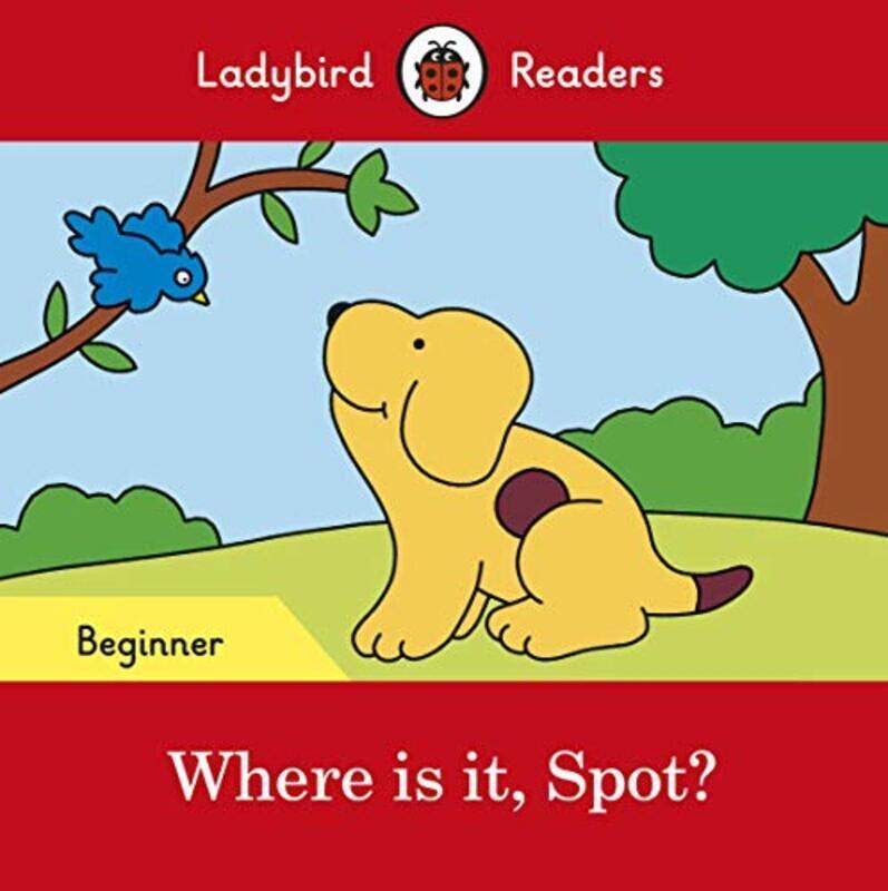 

Where is it, Spot Ladybird Readers Beginner Level Paperback by Ladybird