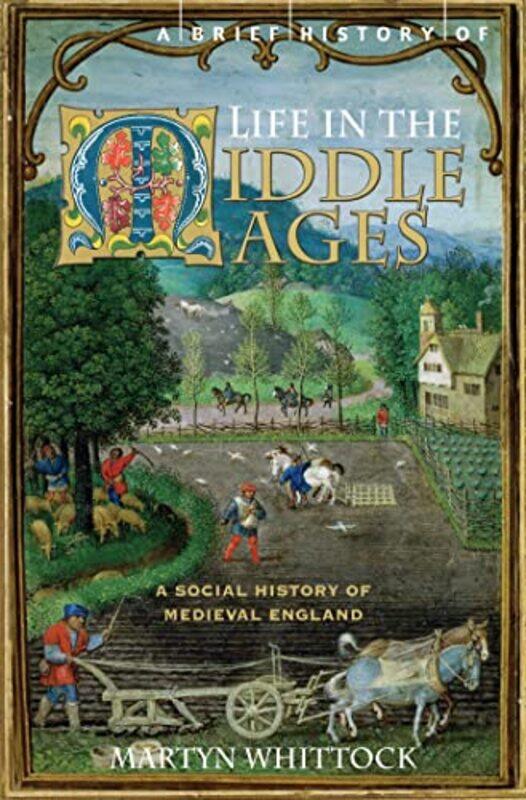 

A Brief History of Life in the Middle Ages by Martyn Whittock-Paperback