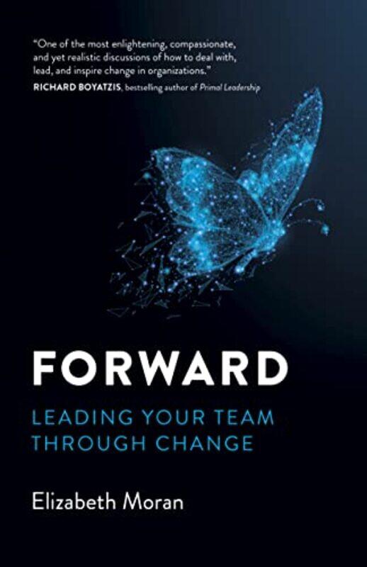 

Forward Leading Your Team Through Change Moran, Elizabeth Paperback