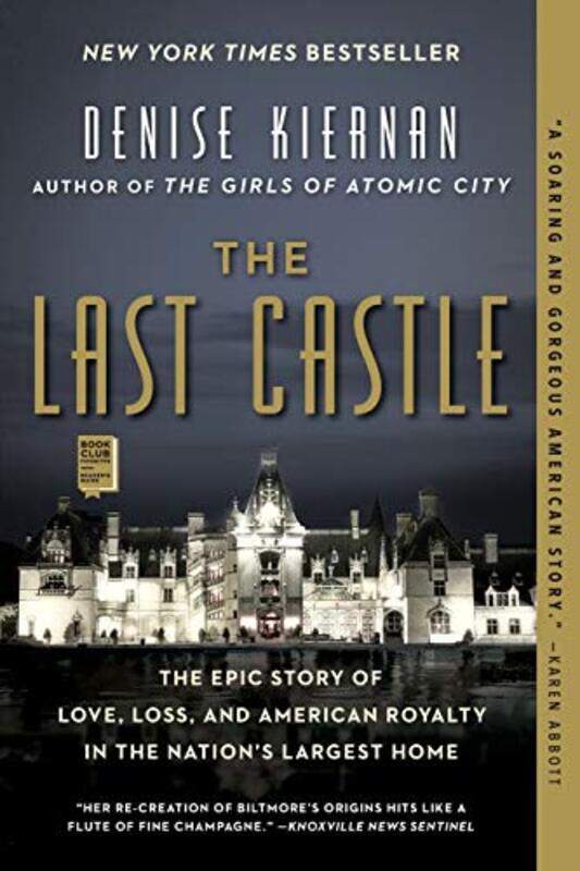 

The Last Castle The Epic Story Of Love Loss And American Royalty In The Nations Largest Home by Kiernan, Denise - Paperback