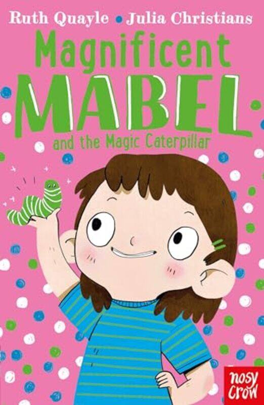 

Magnificent Mabel and the Magic Caterpillar by Ruth QuayleJulia Christians-Paperback