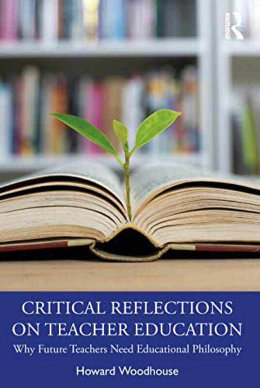 

Critical Reflections on Teacher Education by Dr Samuel University of Bristol Kirwan-Paperback