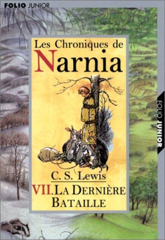 

Les Chroniques de Narnia, tome 7 : La Derni re bataille,Paperback by Clives Staples Lewis