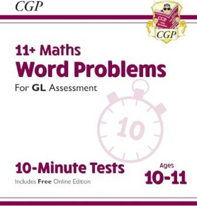 

11+ GL 10-Minute Tests: Maths Word Problems - Ages 10-11 (with Online Edition).paperback,By :Coordination Group Publications Ltd (CGP)