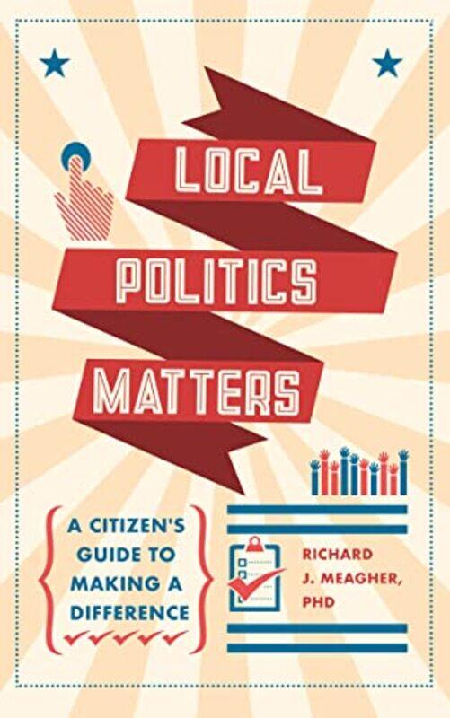 

Local Politics Matters by Richard J Richard J Meagher Meagher-Paperback