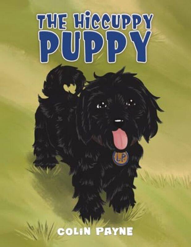 

The Hiccuppy Puppy by Colin Payne-Paperback
