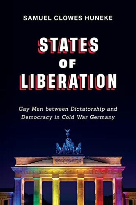 

States Of Liberation by Samuel Clowes Huneke-Paperback