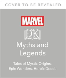 Marvel Myths and Legends: The epic origins of Thor, the Eternals, Black Panther, and the Marvel Universe, Hardcover Book, By: James Hill
