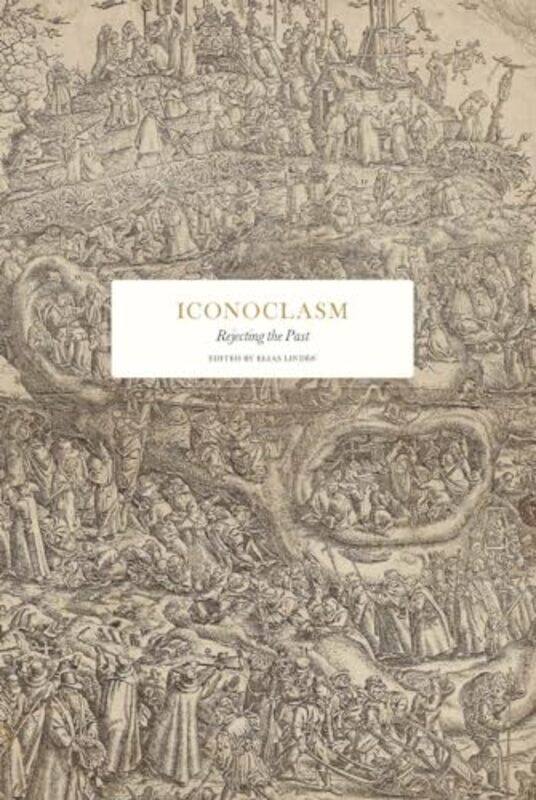 

Iconoclasm Rejecting the Past -Hardcover