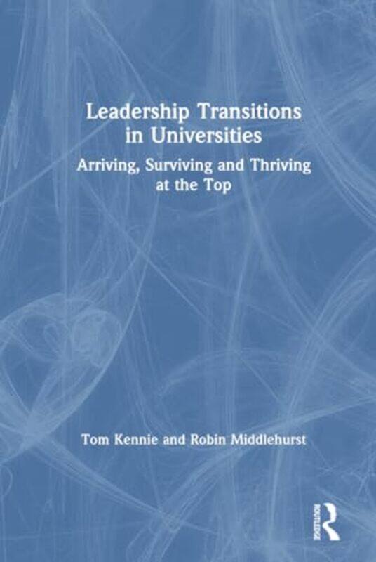 

Leadership Transitions in Universities by Sadie Robertson Huff-Hardcover