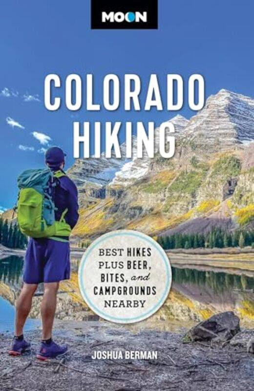 

Moon Colorado Hiking First Edition by Joshua Berman-Paperback