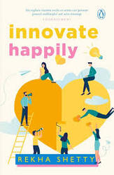 Innovate Happily, Paperback Book, By: Rekha Shetty