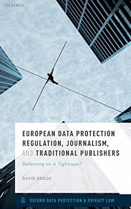 

European Data Protection Regulation Journalism and Traditional Publishers by Gillian WilliamsJill Rutherford-Hardcover