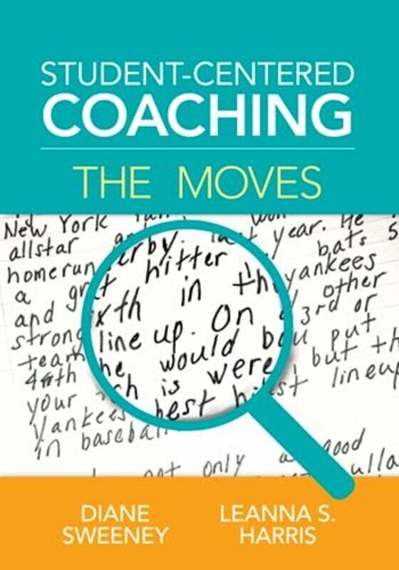 

Student-Centered Coaching: The Moves , Paperback by Sweeney, Diane - Harris, Leanna S.