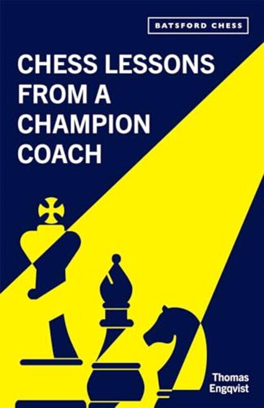 

Chess Lessons From A Champion Coach by Thomas Engqvist-Paperback