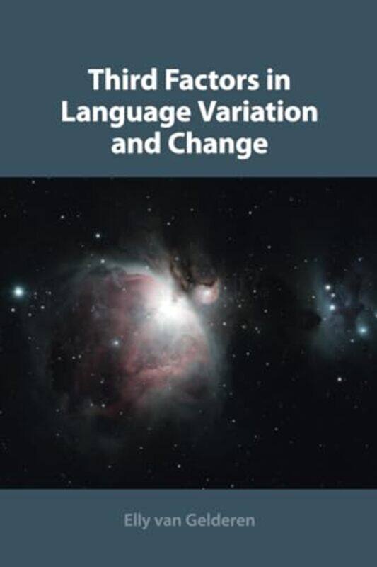 

Third Factors in Language Variation and Change by Lucy Moore-Paperback