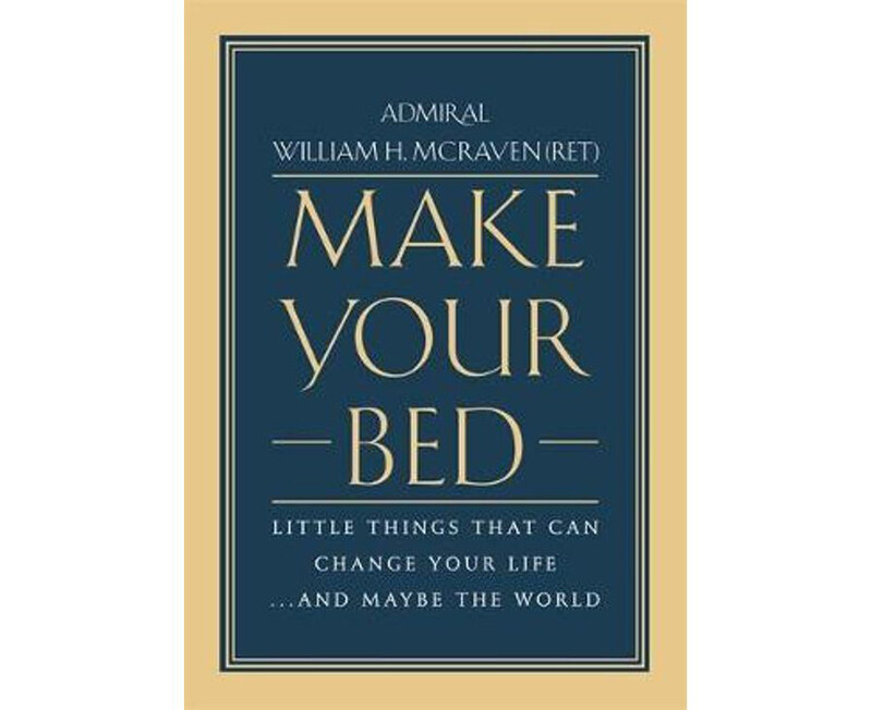 

Make Your Bed Little Things That Can Change Your Life... and Maybe the World, Hardcover Book, By: Admiral William H. McRaven
