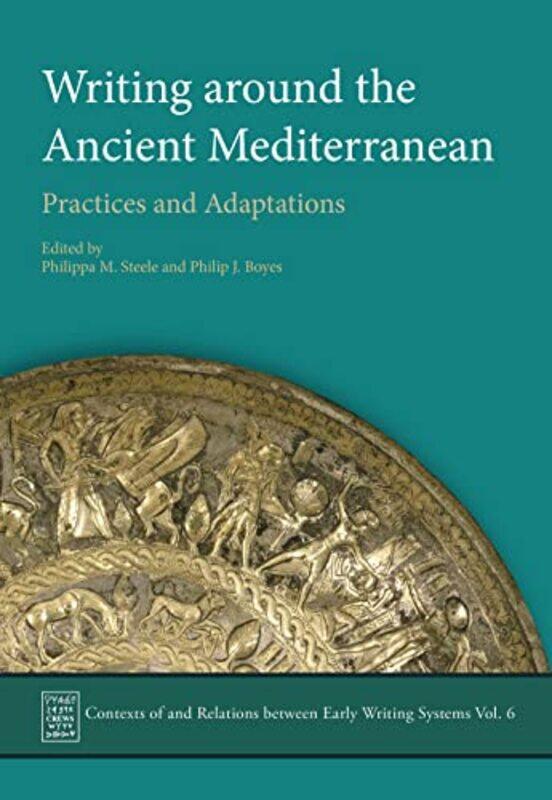 

Writing Around the Ancient Mediterranean by Philippa M SteelePhilip J Boyes-Hardcover