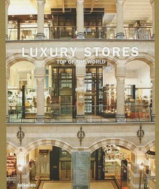 

(C)^(Q) Luxury Stores Top of the World,Hardcover,ByteNeues