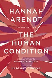 The Human Condition Second Edition by Arendt, Hannah - Canovan, Margaret - Allen, Danielle Paperback