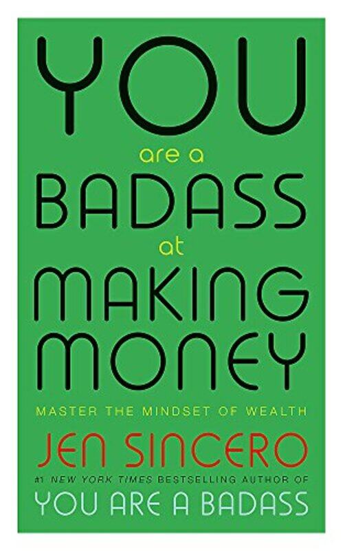 

You Are a Badass at Making Money: Master the Mindset of Wealth Paperback by Jen Sincero