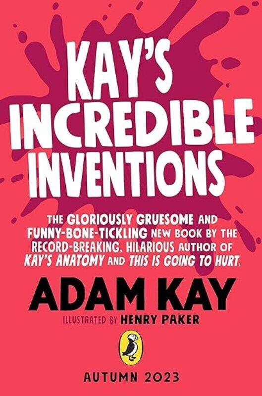 

Kays Incredible Inventions A Fascinating And Fantastically Funny Guide To Inventions That Changed by Kay Adam - Paker Henry Hardcover