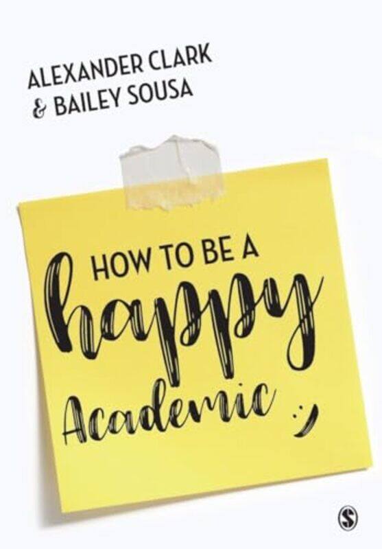 

How to Be a Happy Academic by Clive GiffordCarl Pearce-Paperback
