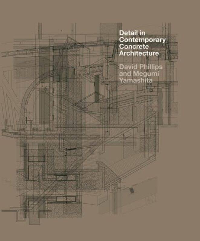 

Detail In Contemporary Concrete Architecture By David Phillips - Paperback