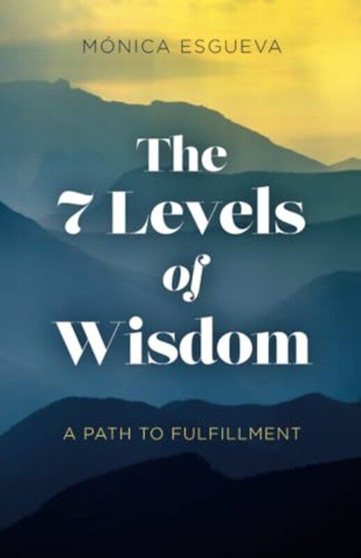 

7 Levels Of Wisdom By Esgueva Monica - Paperback