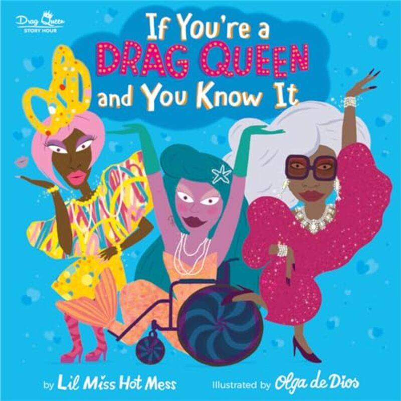 

If Youre a Drag Queen and You Know It by Lil Miss Hot MessOlga De Dios Ruiz-Hardcover