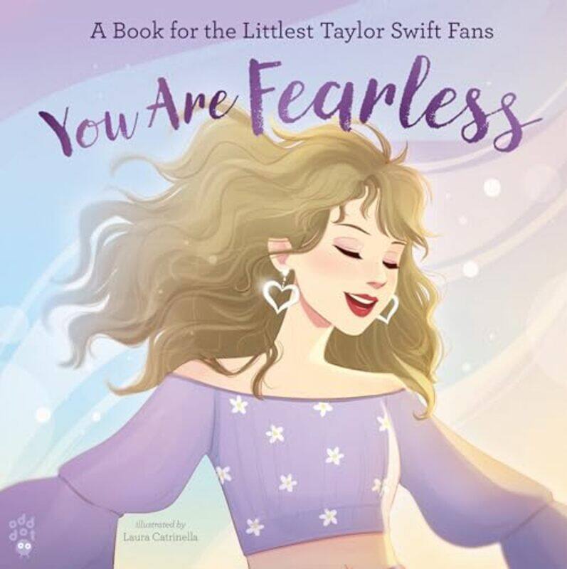 

You Are Fearless A Book For The Littlest Taylor Swift Fans by Odd Dot -Hardcover