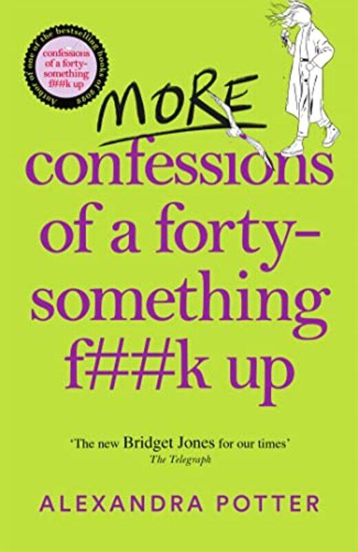 

More Confessions Of A Fortysomething F**K Up The Wtf Am I Doing Now Follow Up To The Runaway Best By Potter, Alexandra -Hardcover