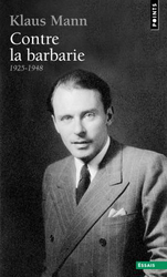 Contre la barbarie. (1925-1948) (Points essais) (French Edition), By: Mann, Klaus