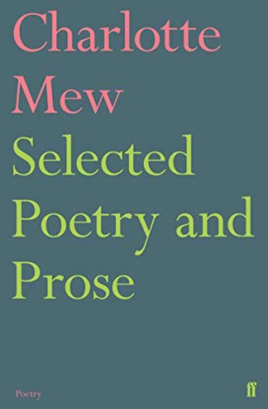 

Selected Poetry and Prose by Charlotte MewJulia Copus-Paperback